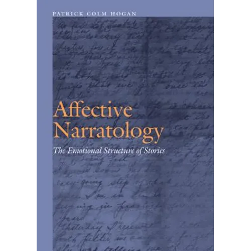 Affective Narratology: The Emotional Structure of Stories - Hardcover