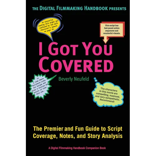 I Got You Covered: The Premier and Fun Guide to Script Coverage, Notes, and Story Analysis - Paperback