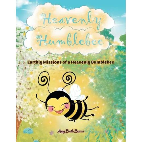 Heavenly Humblebee: Earthly Missions of Heavenly Bumblebee - Paperback