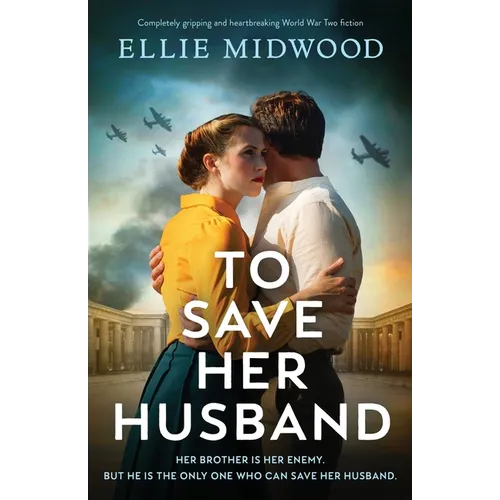 To Save Her Husband: Completely gripping and heartbreaking World War Two fiction - Paperback