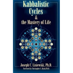 Kabbalistic Cycles and The Mastery of Life - Paperback