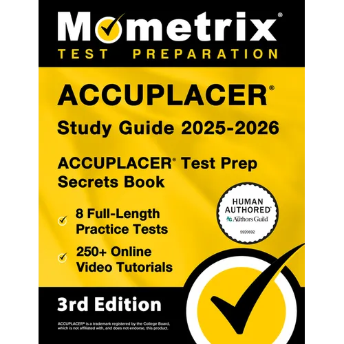 Accuplacer Study Guide 2025-2026 - 8 Full-Length Practice Tests, 250+ Online Video Tutorials, Accuplacer Test Prep Secrets Book: [3rd Edition] - Paperback