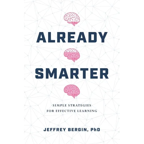 Already Smarter: Simple Strategies for Effective Learning - Paperback