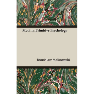 Myth in Primitive Psychology - Paperback