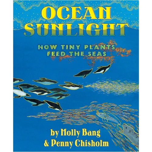 Ocean Sunlight: How Tiny Plants Feed the Seas - Hardcover
