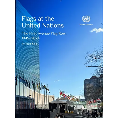 Flags at the United Nations: First Avenue Flag Row - Hardcover
