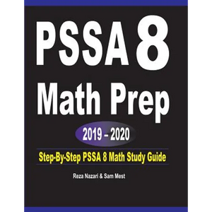 PSSA 8 Math Prep 2019 - 2020: Step-By-Step PSSA 8 Math Study Guide - Paperback