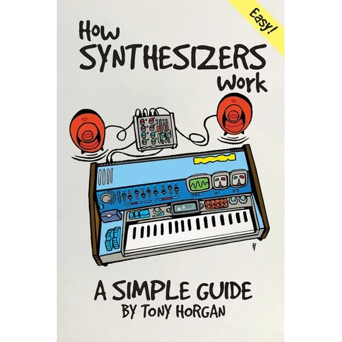 How Synthesizers Work: A Simple Guide - Paperback