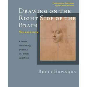 Drawing on the Right Side of the Brain Workbook: The Definitive, Updated 2nd Edition - Spiral