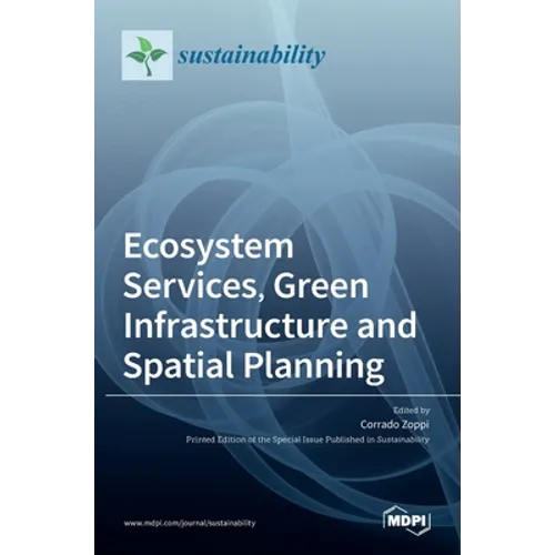 Ecosystem Services, Green Infrastructure and Spatial Planning - Hardcover