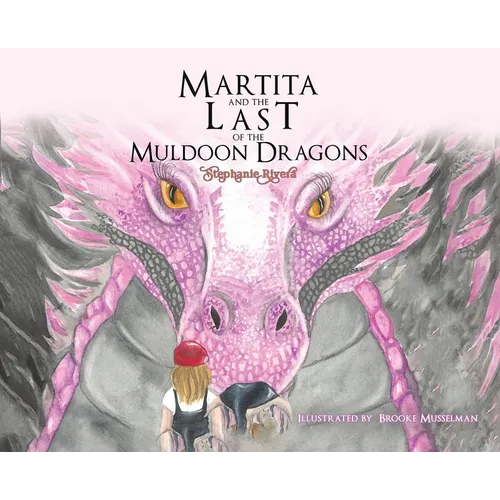 Martita and the Last of the Muldoon Dragons - Hardcover