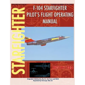 F-104 Starfighter Pilot's Flight Operating Instructions - Hardcover