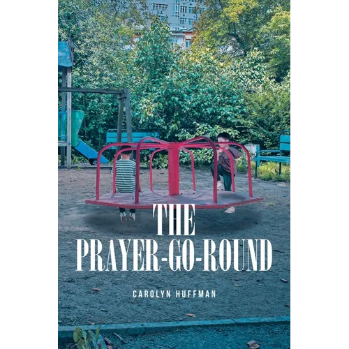The Prayer-Go-Round - Paperback