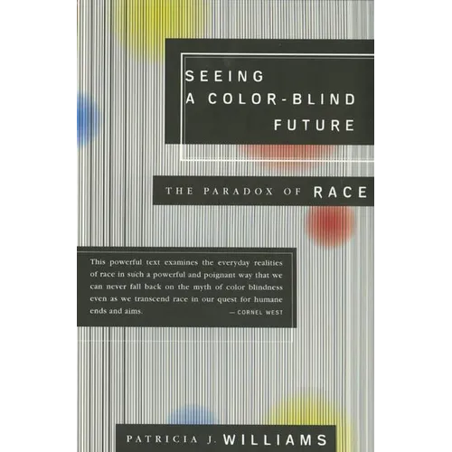 Seeing a Color-Blind Future: The Paradox of Race - Paperback