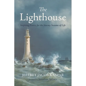 The Lighthouse: Inspiring Poetry for the Stormy Seasons of Life - Paperback