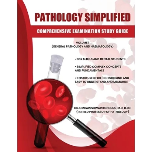 Pathology Simplified - Comprehensive Examination Study Guide - Volume I (General Pathology and Haematology) - Paperback