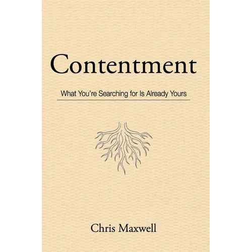 Contentment: What You're Searching for Is Already Yours - Paperback