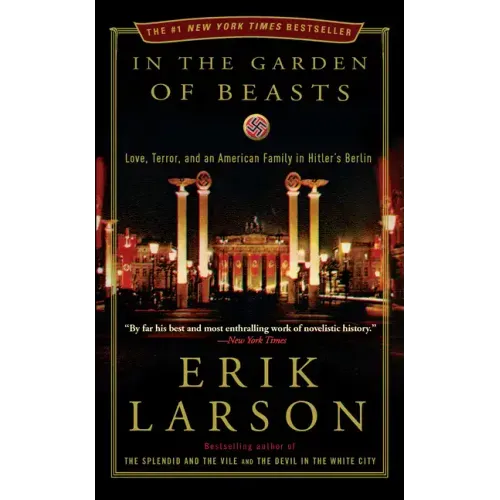 In the Garden of Beasts: Love, Terror, and an American Family in Hitler's Berlin - Paperback