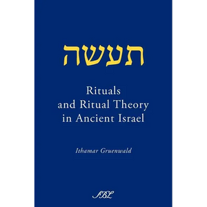 Rituals and Ritual Theory in Ancient Israel - Paperback