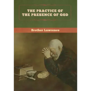 The Practice of the Presence of God - Hardcover