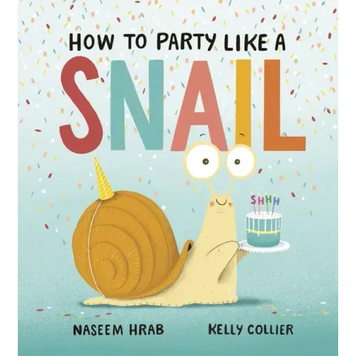 How to Party Like a Snail - Hardcover