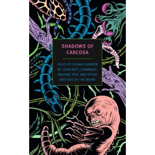 Shadows of Carcosa: Tales of Cosmic Horror by Lovecraft, Chambers, Machen, Poe, and Other Masters Ofthe Weird - Paperback