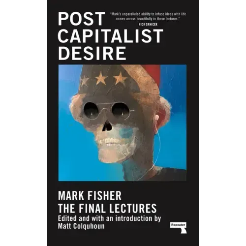 Postcapitalist Desire: The Final Lectures - Hardcover