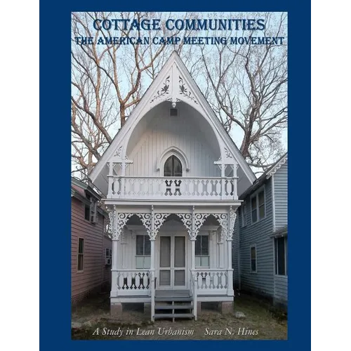 Cottage Communities - The American Camp Meeting Movement: a Study in Lean Urbanism - Paperback