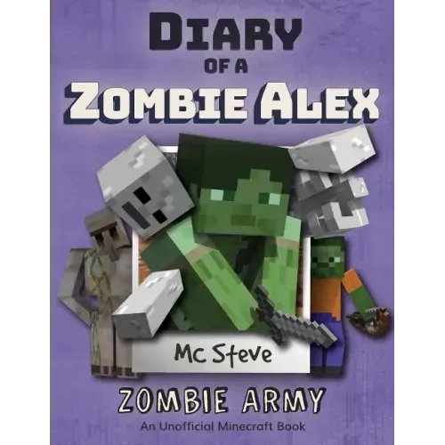 Diary of a Minecraft Zombie Alex: Book 2 - Zombie Army - Paperback