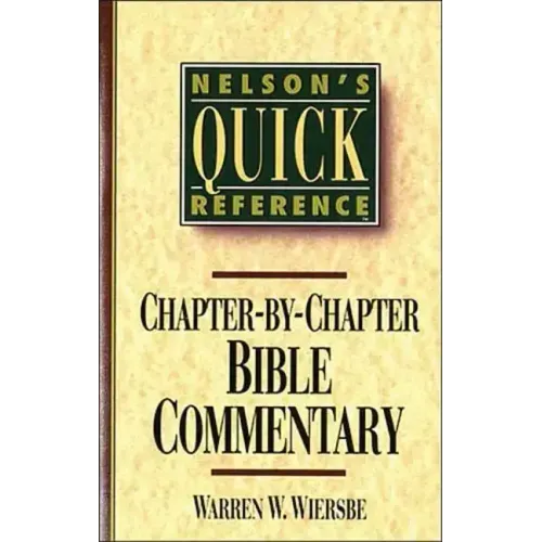 Nelson's Quick Reference Chapter-By-Chapter Bible Commentary: Nelson's Quick Reference Series - Paperback