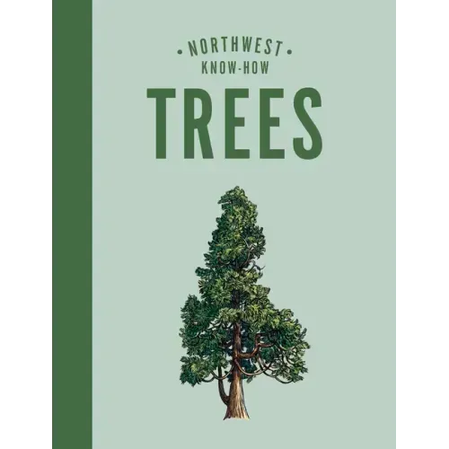 Northwest Know-How: Trees - Hardcover