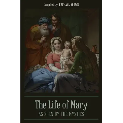 The Life of Mary As Seen By the Mystics - Paperback