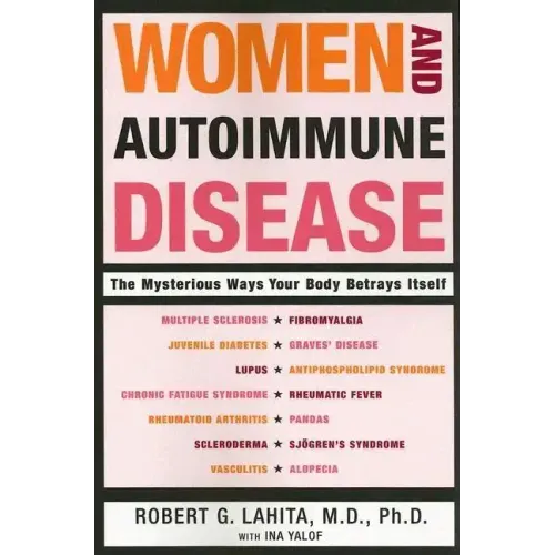 Women and Autoimmune Disease: The Mysterious Ways Your Body Betrays Itself - Paperback