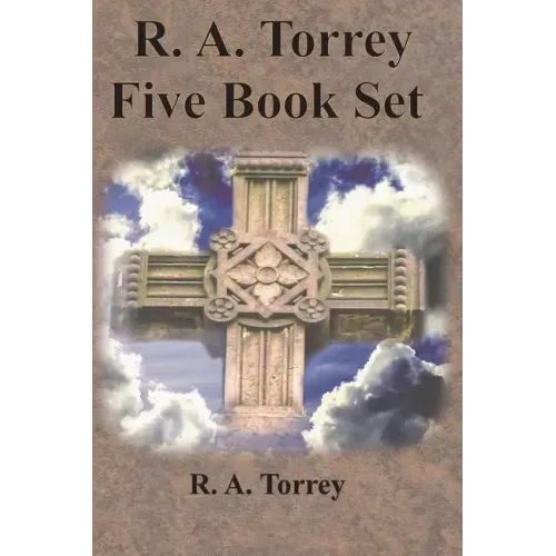 R. A. Torrey Five Book Set - How To Pray, The Person and Work of The Holy Spirit, How to Bring Men to Christ,: How to Succeed in The Christian Life, T - Paperback