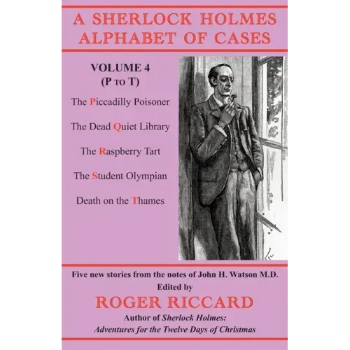 A Sherlock Holmes Alphabet of Cases Volume 4 (P to T): Five new stories from the notes of John H. Watson M.D. - Paperback
