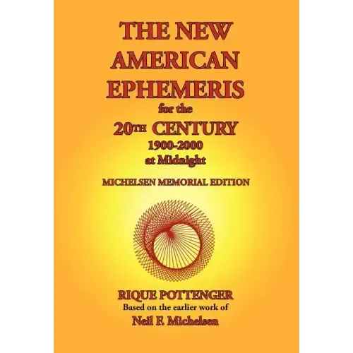 The New American Ephemeris for the 20th Century, 1900-2000 at Midnight - Paperback