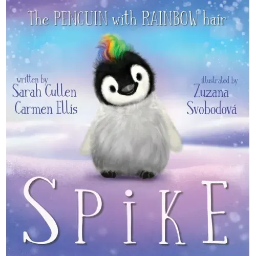 Spike, The Penguin With Rainbow Hair - Hardcover
