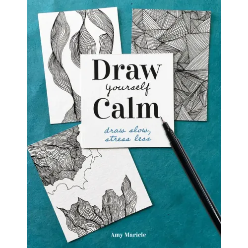 Draw Yourself Calm: Draw Slow, Stress Less - Paperback