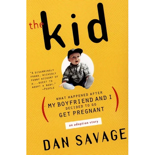 The Kid: (What Happened After My Boyfriend and I Decided to Go Get Pregnant) an Adoption Story - Paperback