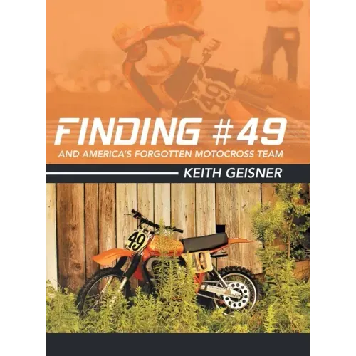 Finding #49 and America's Forgotten Motocross Team - Hardcover