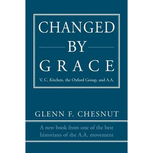 Changed by Grace: V. C. Kitchen, the Oxford Group, and A.A. - Paperback