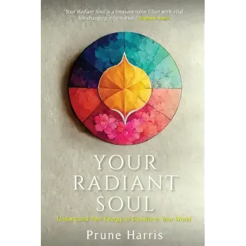 Your Radiant Soul: Understand Your Energy to Transform Your World - Paperback