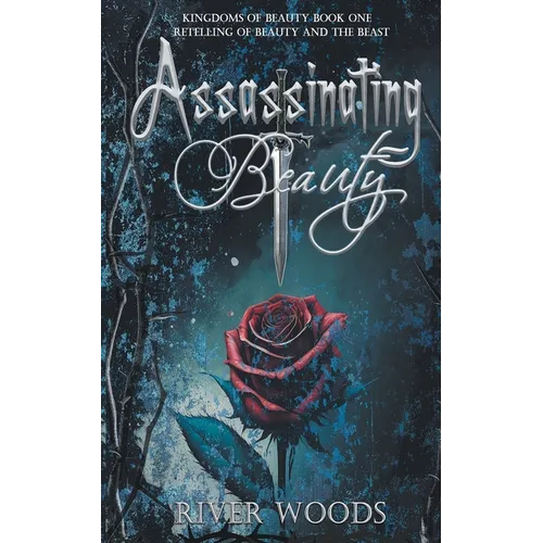 Assassinating Beauty: A Retelling of Beauty and the Beast - Paperback