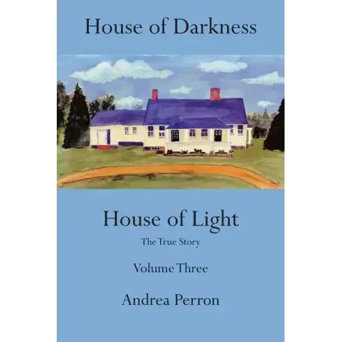 House of Darkness House of Light: The True Story, Volume 3 - Paperback