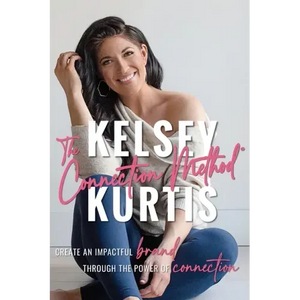 The Connection Method: Create an Impactful Brand Through the Power of Connection - Hardcover