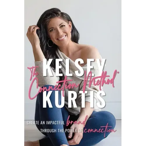 The Connection Method: Create an Impactful Brand Through the Power of Connection - Hardcover