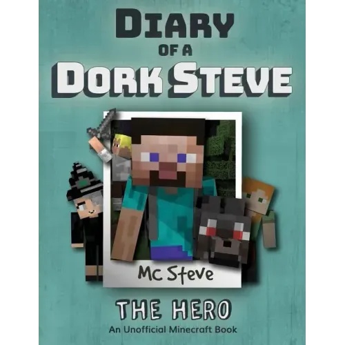 Diary of a Minecraft Dork Steve: Book 2 - The Hero - Paperback
