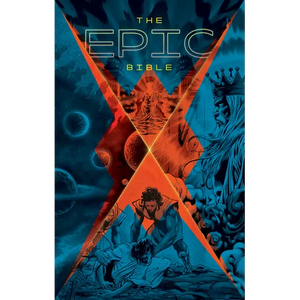 The Epic Bible: God's Story from Eden to Eternity - Hardcover