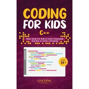 Coding for Kids C++: Basic Guide for Kids to Learn Commands and How to Write a Program - Hardcover