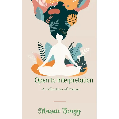 Open to Interpretation A Collection of Poems - Paperback